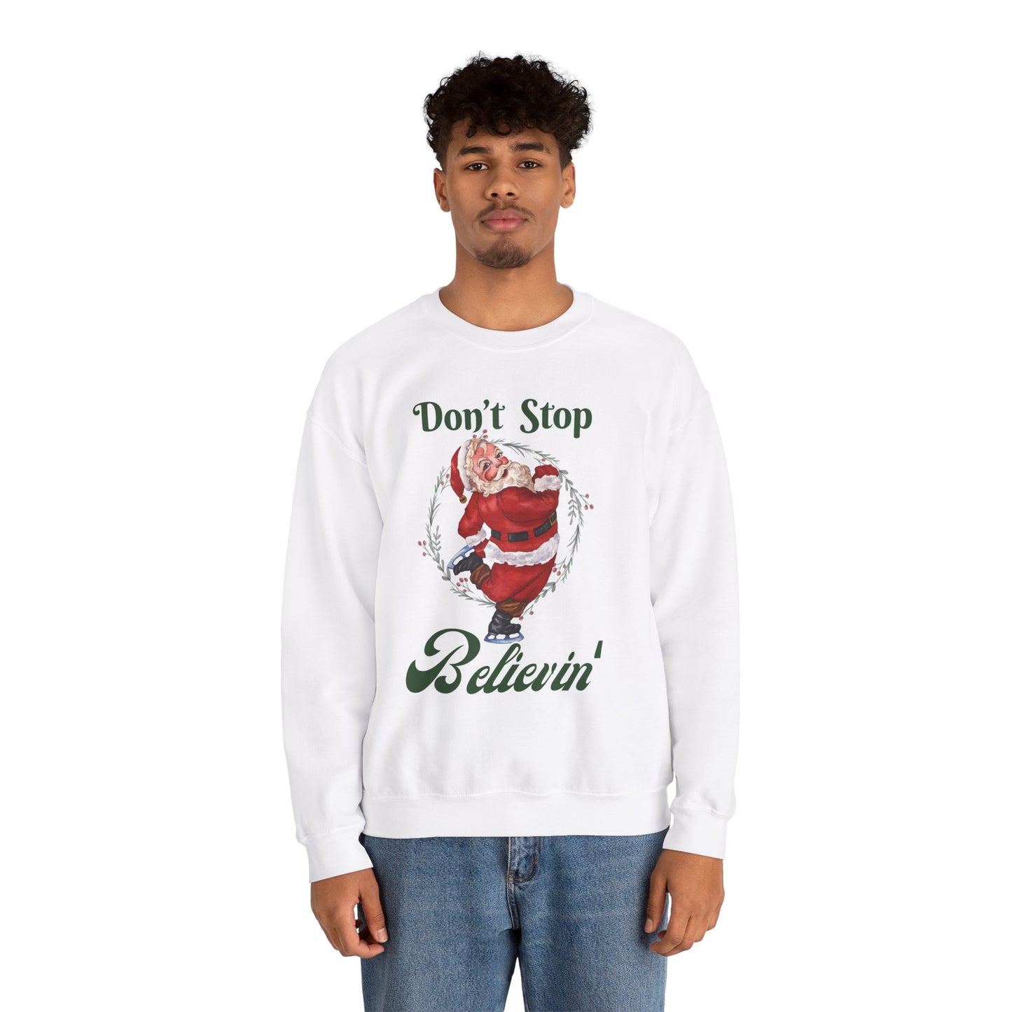 DON'T STOP BELIEVIN' Santa Crewneck | Women's Sweatshirt for Holiday Cheer