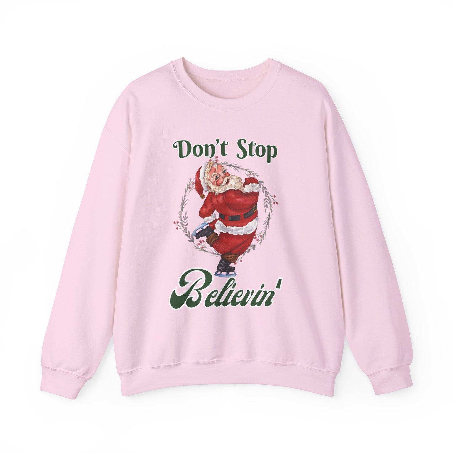 DON'T STOP BELIEVIN' Santa Crewneck | Women's Sweatshirt for Holiday Cheer