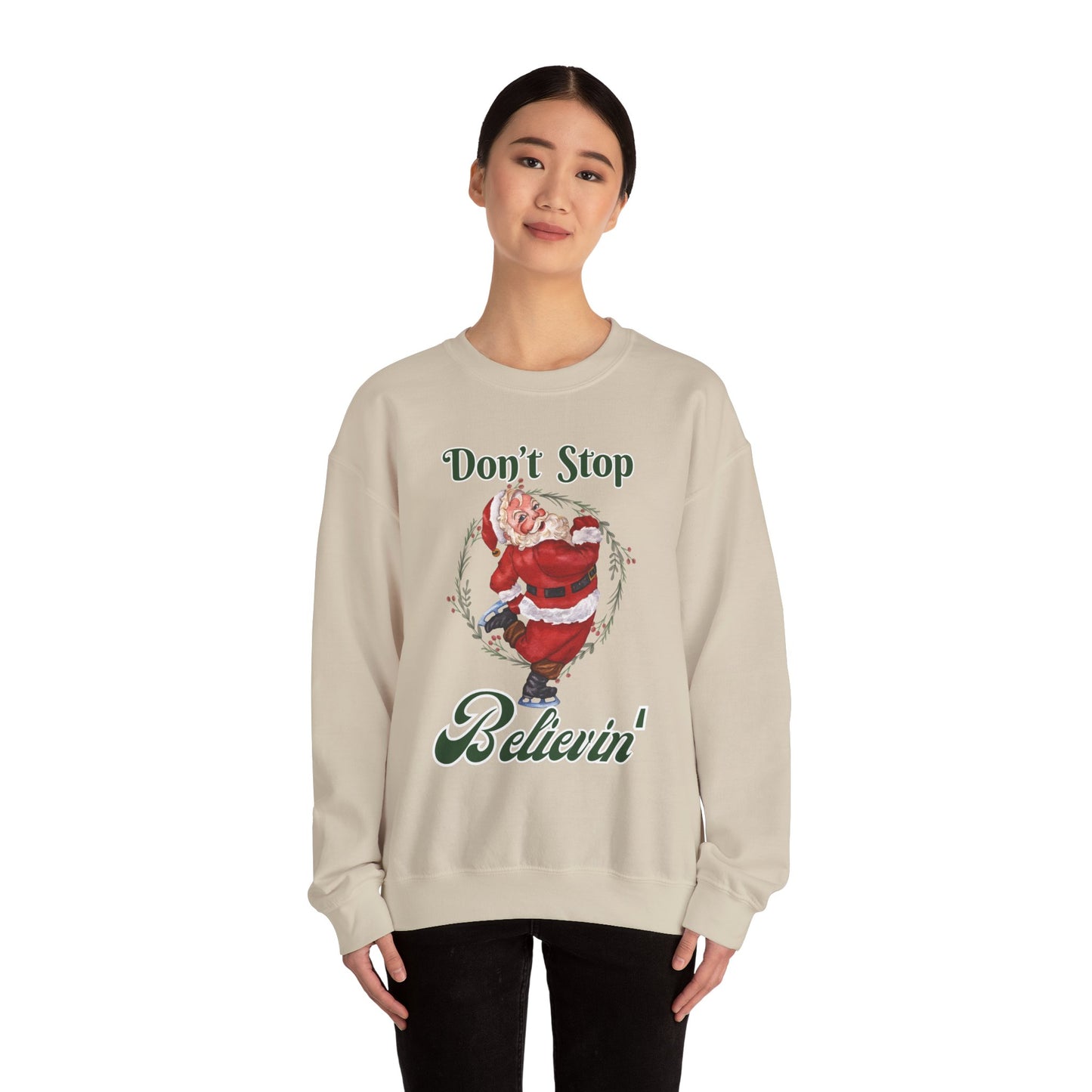 DON'T STOP BELIEVIN' Santa Crewneck | Women's Sweatshirt for Holiday Cheer