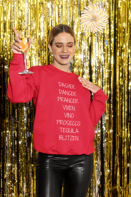 'Dasher Dancer Prancer Vixen Vino Prosecco Tequila Blitzen' Crewneck | Festive & Funny Christmas Sweatshirt