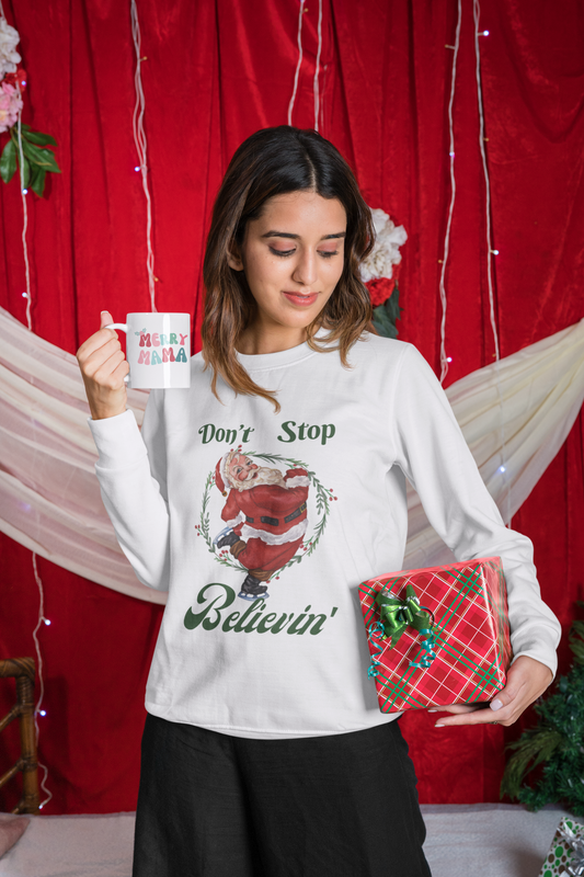 DON'T STOP BELIEVIN' Santa Crewneck | Women's Sweatshirt for Holiday Cheer