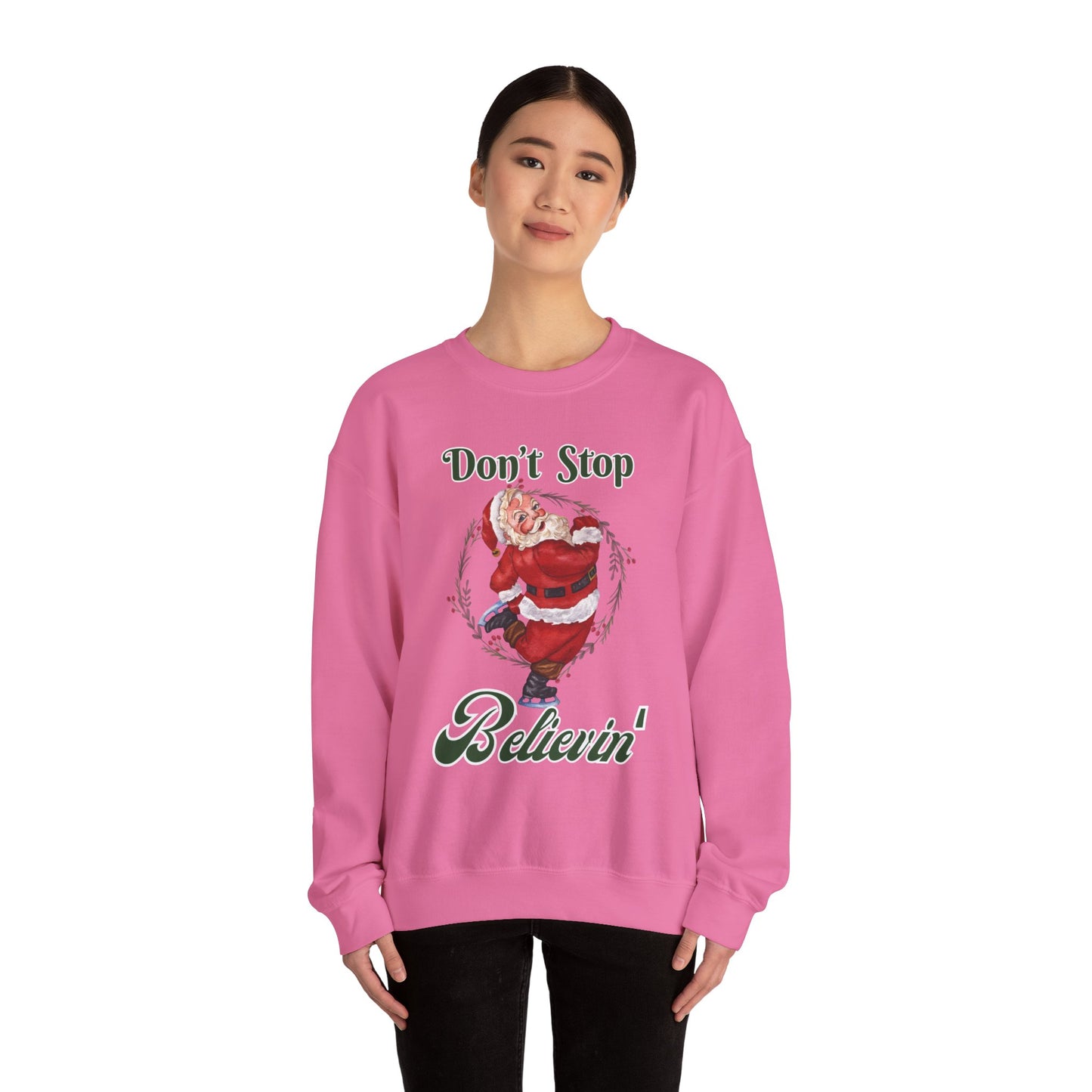 DON'T STOP BELIEVIN' Santa Crewneck | Women's Sweatshirt for Holiday Cheer