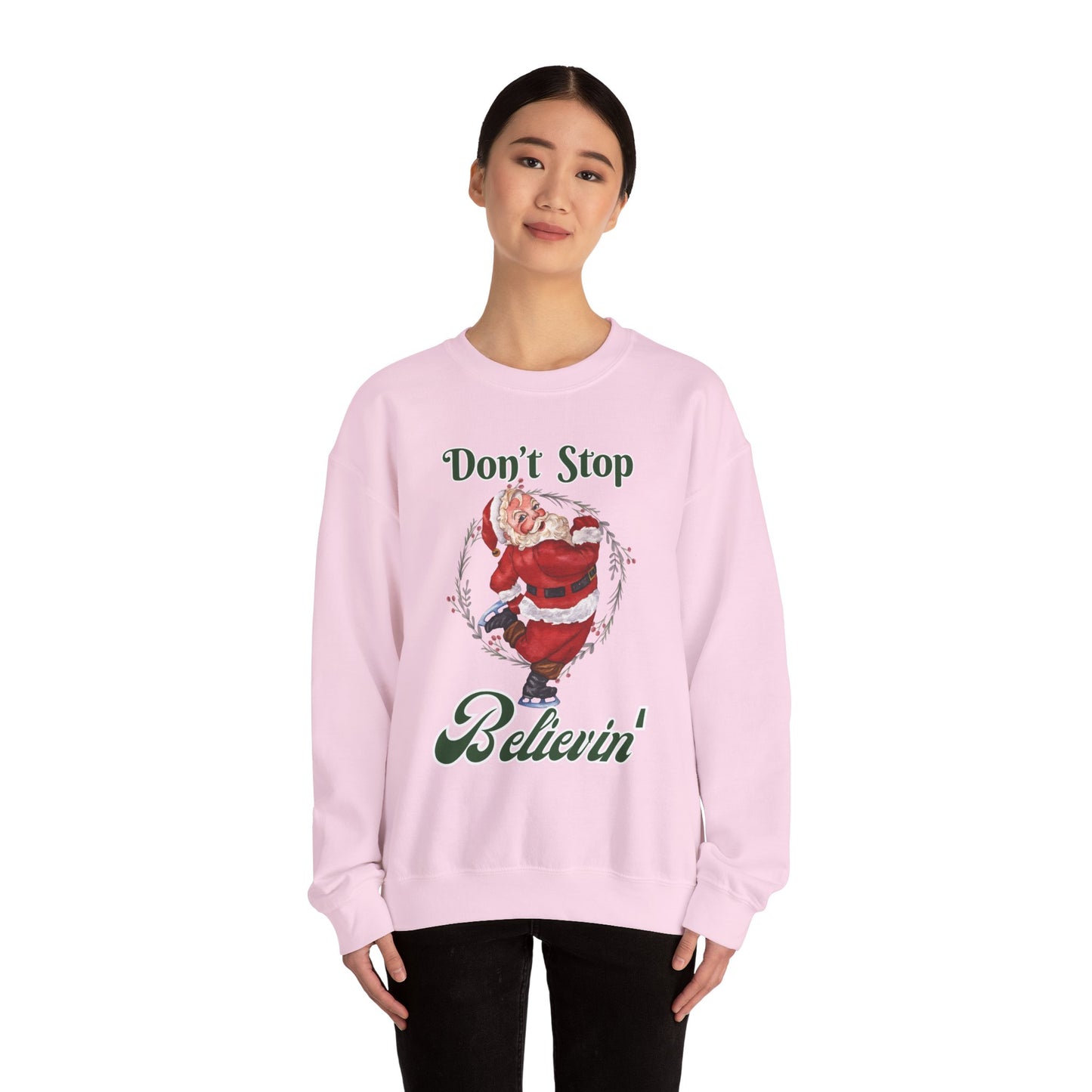 DON'T STOP BELIEVIN' Santa Crewneck | Women's Sweatshirt for Holiday Cheer