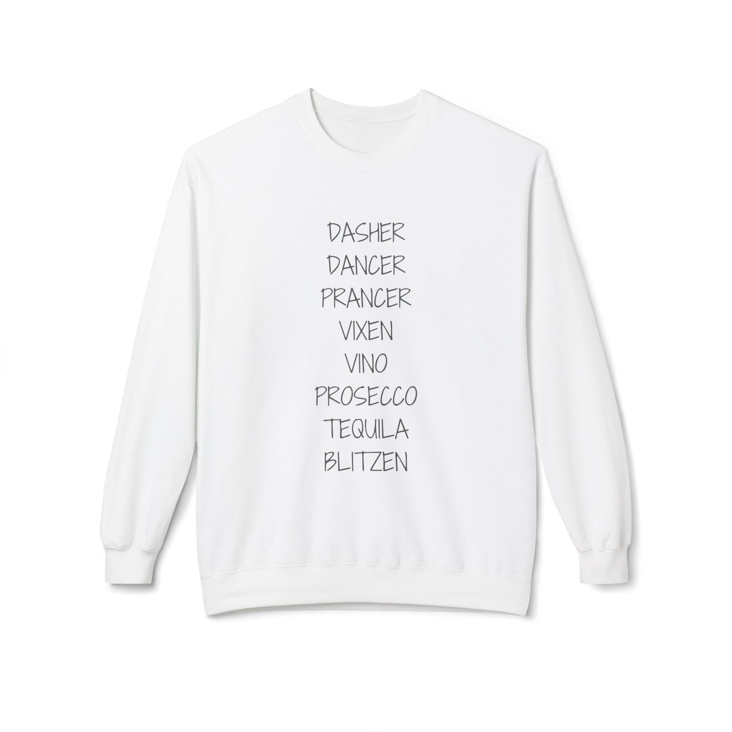 'Dasher Dancer Prancer Vixen Vino Prosecco Tequila Blitzen' Crewneck | Festive & Funny Christmas Sweatshirt