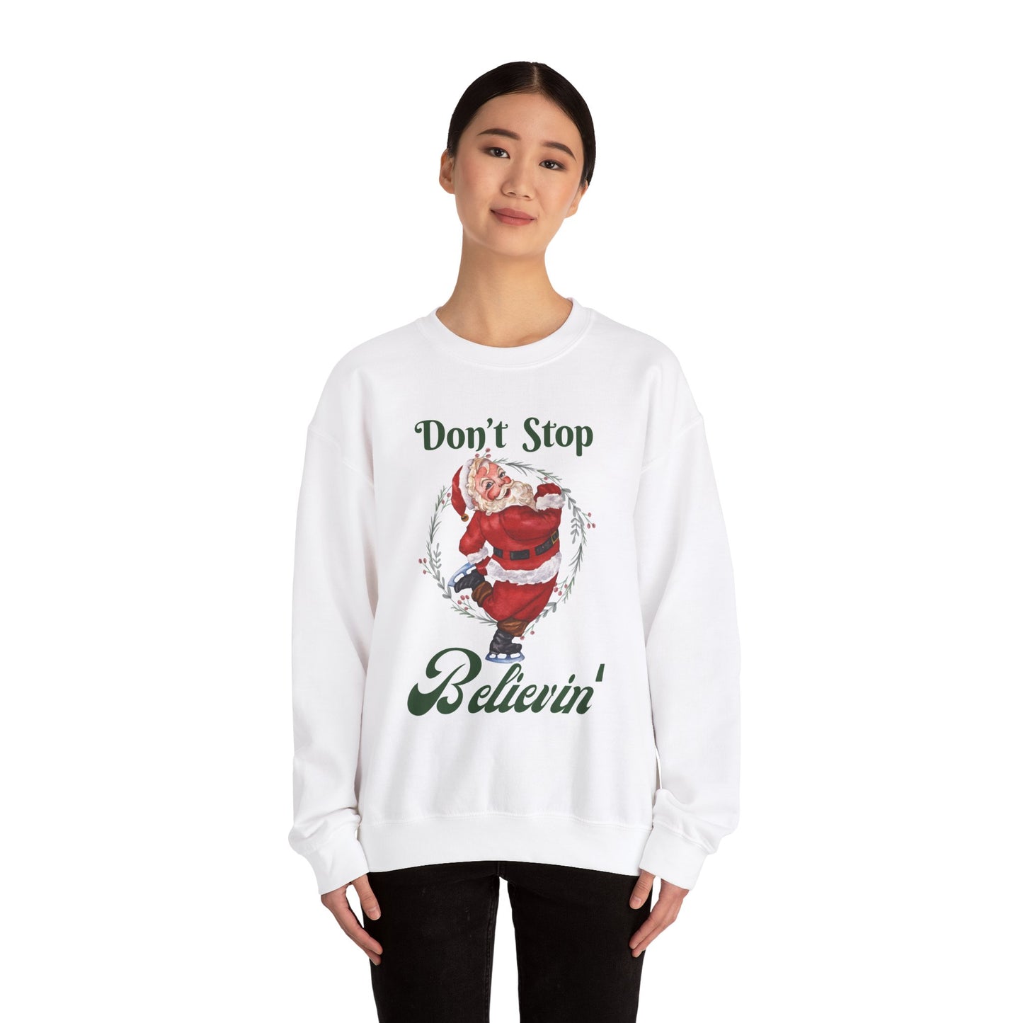 DON'T STOP BELIEVIN' Santa Crewneck | Women's Sweatshirt for Holiday Cheer