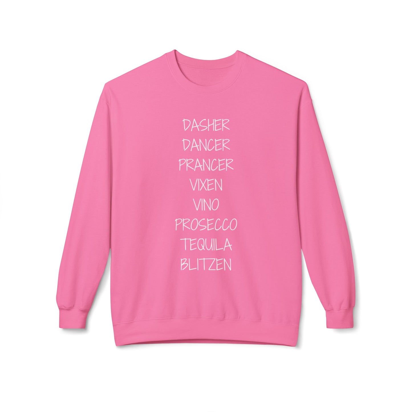 'Dasher Dancer Prancer Vixen Vino Prosecco Tequila Blitzen' Crewneck | Festive & Funny Christmas Sweatshirt