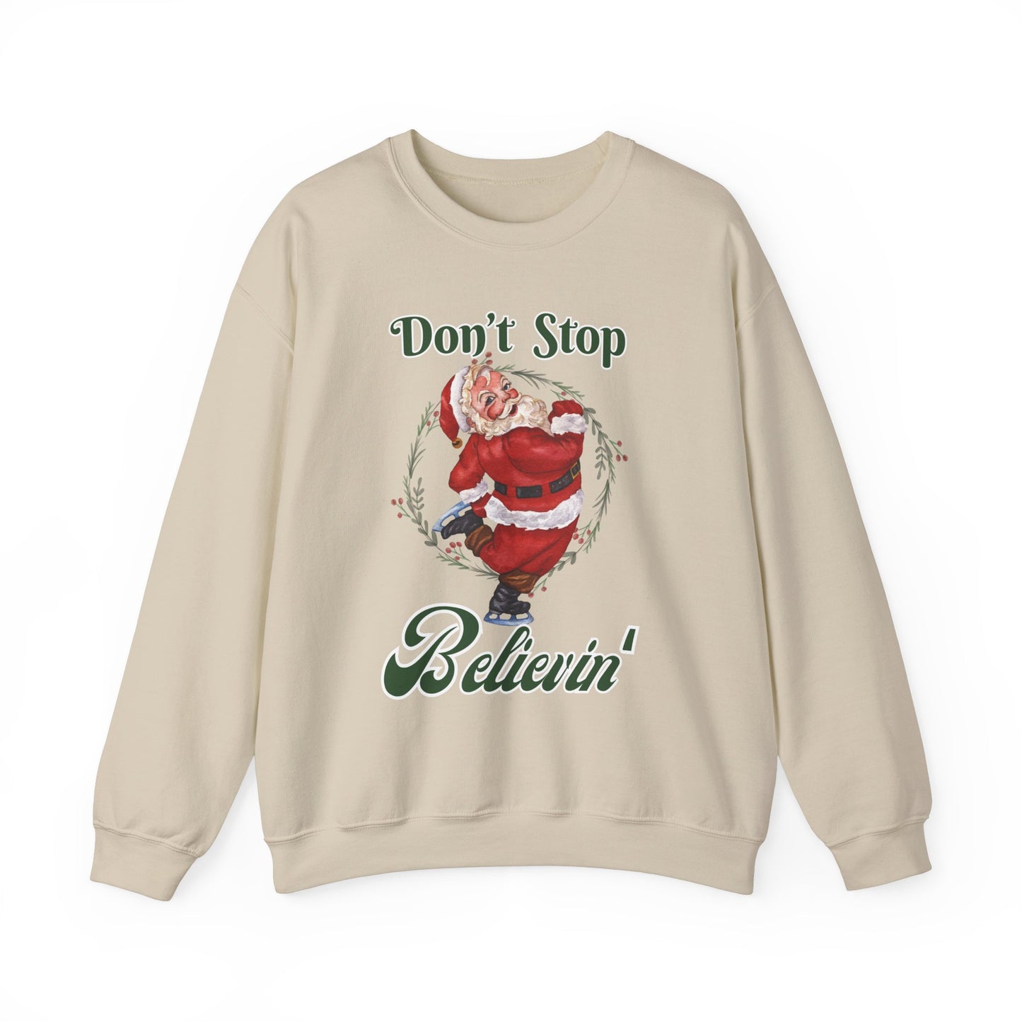 DON'T STOP BELIEVIN' Santa Crewneck | Women's Sweatshirt for Holiday Cheer